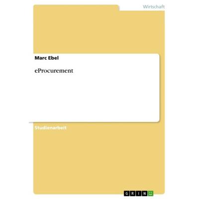 eProcurement, Taschenbuch von Marc Ebel, GRIN, 978-3-640-68135-8