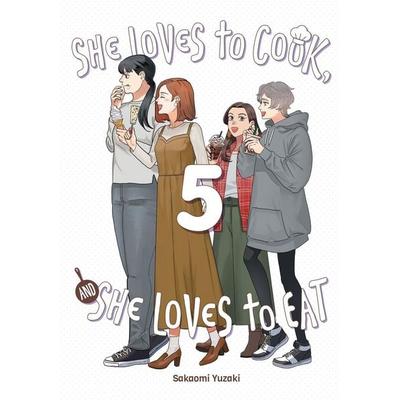 She Loves to Cook, and She Loves to Eat, Vol. 5, Taschenbuch von Sakaomi Yuzaki, Yen Press