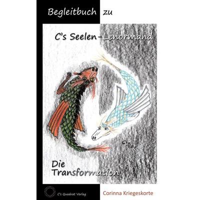 C's Seelen-Lenormand Die Transformation, Taschenbuch von Corinna Kriegeskorte, BoD - Books on Demand, 978-3-9825012-4-6