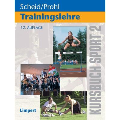 Kursbuch Sport / Kursbuch Sport 2: Trainingslehre, Taschenbuch von Volker Scheid,Robert Prohl, Limpert, 978-3-7853-1945-1
