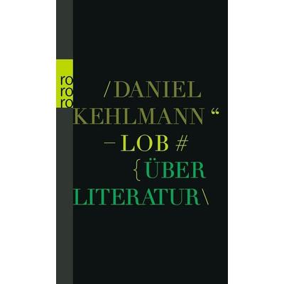 Lob, Taschenbuch von Daniel Kehlmann, Rowohlt Taschenbuch, 978-3-499-25781-0