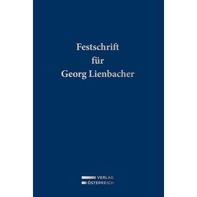 Festschrift für Georg Lienbacher, Gebundene Ausgabe von , Verlag Österreich, 978-3-7046-9720-2