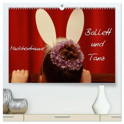 Mädchenträume - Ballett und Tanz (hochwertiger Premium Wandkalender 2026 DIN A2 quer), Kunstdruck in Hochglanz
