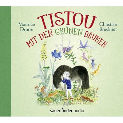 Tistou mit den grünen Daumen - Maurice Druon, CD, 9783839849019