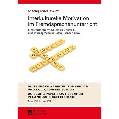 Interkulturelle Motivation im Fremdsprachenunterricht, Gebundene Ausgabe von Maciej Mackiewicz, Peter Lang GmbH, Internationaler Verlag der