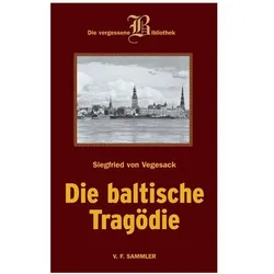 Die baltische Tragödie, Belletristik von Siegfried von Vegesack