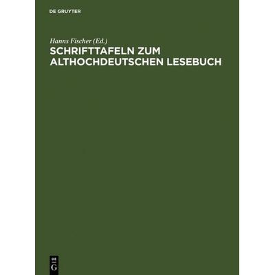 Schrifttafeln zum althochdeutschen Lesebuch, Gebundene Ausgabe von , De Gruyter, 978-3-484-10008-4