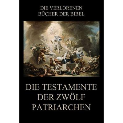Die Testamente der zwölf Patriarchen, Taschenbuch von Paul Riessler, Jazzybee Verlag, 978-3-8496-6880-8