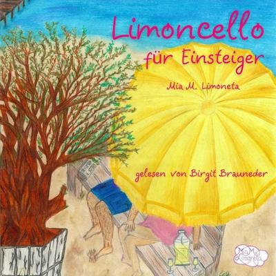 Limoncello für Einsteiger - Mia M. Limoneta, Audio, 4069829309677