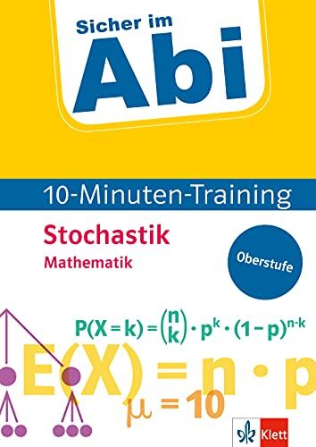 Klett Sicher im Abi 10-Minuten-Training Mathematik Stochastik: Mit kleinen Lernportionen erfolgreich im Abi! (Klett Sicher im Abi 10-Minuten-Training Oberstufe) - Preis vom 17.10.2026 19:25:27 h