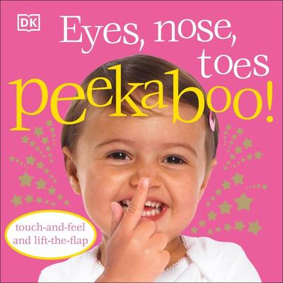 Eyes, Nose, Toes Peekaboo!, Gebundene Ausgabe von DK, Dorling Kindersley USA, 978-0-7566-3759-0