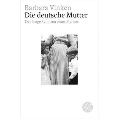 Die deutsche Mutter, Taschenbuch von Barbara Vinken, Fischer Taschenbuch Verlag, 978-3-596-17619-9