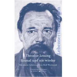 Einmal und nie wieder, Biografien von Helmut Donat, Theodor Lessing