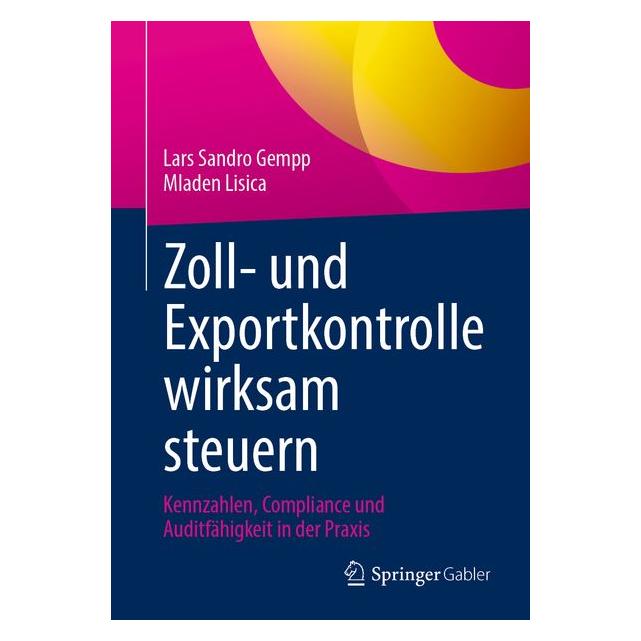 Springer Zoll- und Exportkontrolle wirksam steuern (Deutsch, Lars Sandro Gempp, Mladen Lisica, 2026) (72151270)