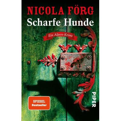 Scharfe Hunde, Taschenbuch von Nicola Förg, Piper Taschenbuch, 978-3-492-31317-9