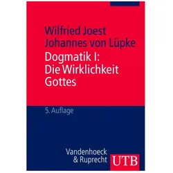 Dogmatik I. Die Wirklichkeit Gottes, Fachbücher von Wilfried Joest, Johannes von Lüpke