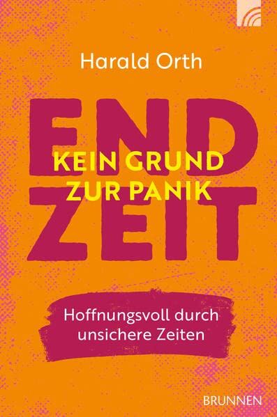 Harald Orth - Endzeit - kein Grund zur Panik: Hoffnungsvoll durch unsichere Zeiten - Preis vom 30.09.2026 22:30:23 h