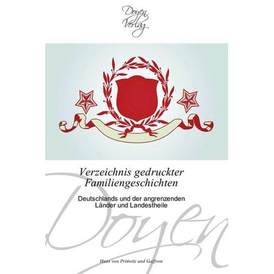 Verzeichnis gedruckter Familiengeschichten, Taschenbuch von Hans von Prittwitz und Gaffron, Doyen Verlag, 978-3-8417-0014-8