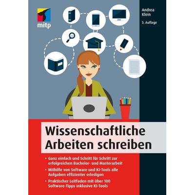 Wissenschaftliche Arbeiten schreiben, Taschenbuch von Andrea Klein, Mitp Verlags GmbH & Co.KG, 978-3-7475-0700-1