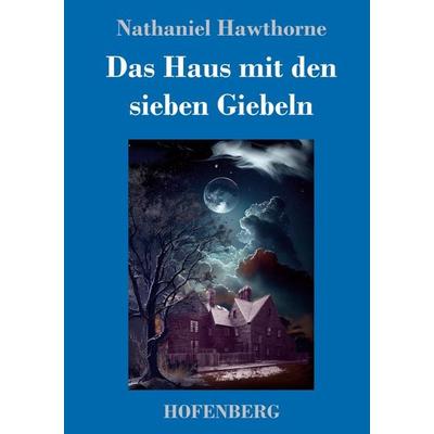 Das Haus mit den sieben Giebeln, Gebundene Ausgabe von Nathaniel Hawthorne, Henricus - Edition Deutsche Klassik, 978-3-7437-4722-7
