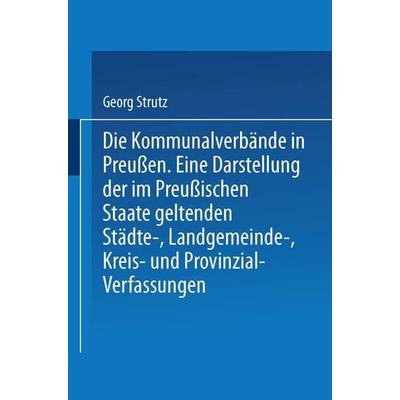 Die Kommunalverbände in Preußen, Taschenbuch von Georg Strutz, Springer Berlin, 978-3-662-24069-4
