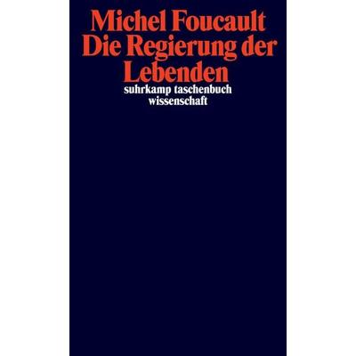 Die Regierung der Lebenden, Taschenbuch von Michel Foucault, Suhrkamp, 978-3-518-29906-7