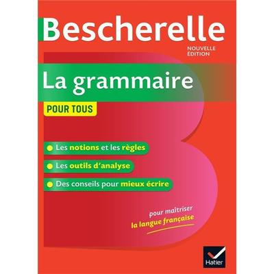 Bescherelle La grammaire pour tous (Nouvelle editon), Gebundene Ausgabe von Nicolas; Delaunay, Bénédicte Laurent, Hatier International,