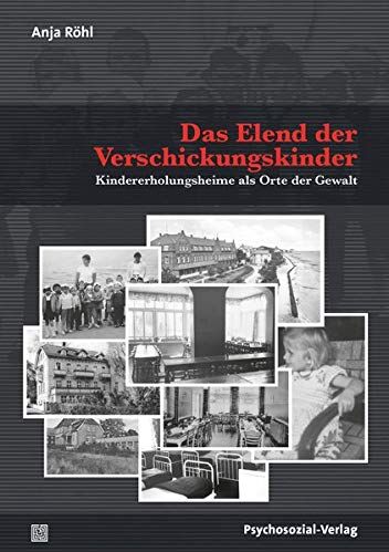 Anja Röhl - Das Elend der Verschickungskinder: Kindererholungsheime als Orte der Gewalt (Sachbuch Psychosozial) - Preis vom 10.10.2026 11:48:34 h