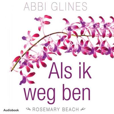 Als ik weg ben - Abbi Glines, Audio, 9789463623797
