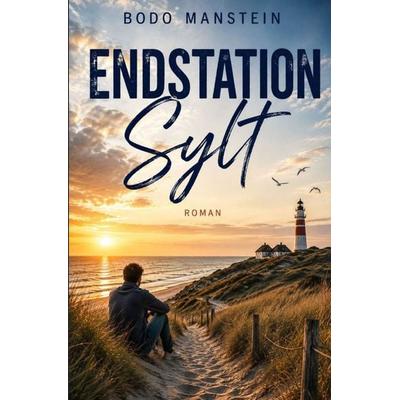 Endstation Sylt, Taschenbuch von Bodo Manstein, Epubli, 978-3-7375-0997-8