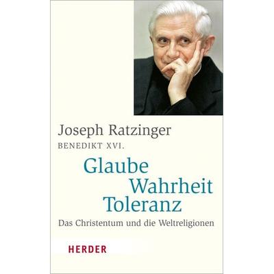 Glaube - Wahrheit - Toleranz, Taschenbuch von Joseph Ratzinger, Herder, 978-3-451-06950-5