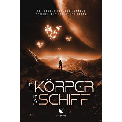 Ihr Körper, das Schiff, Taschenbuch von Angela Liu,Kelsea Yu,Auston Habershaw,Rebecca Schneider,Everdeen Mason, Nova MD, 978-3-690-28457-8