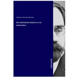 Die holländische Malerei im 19. Jahrhundert, Fachbücher von Gerard Hermina Mareus