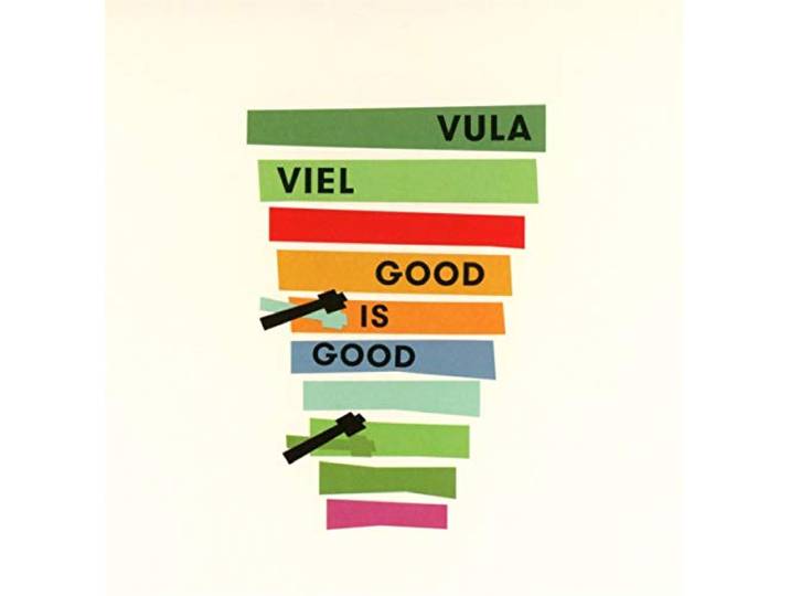 Vula Viel - Good Is Good