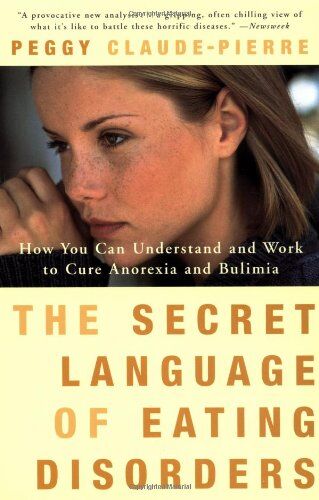 Peggy Claude-Pierre - The Secret Language of Eating Disorders: How You Can Understand and Work to Cure Anorexia and Bulimia (Vintage) - Preis vom 11.10.2026 03:10:56 h