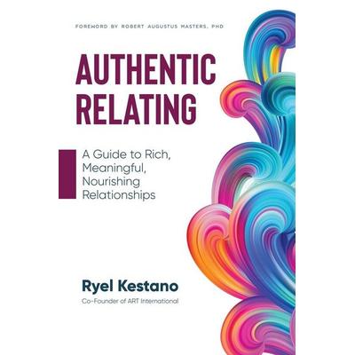 Authentic Relating, Taschenbuch von Ryel Kestano, ART International