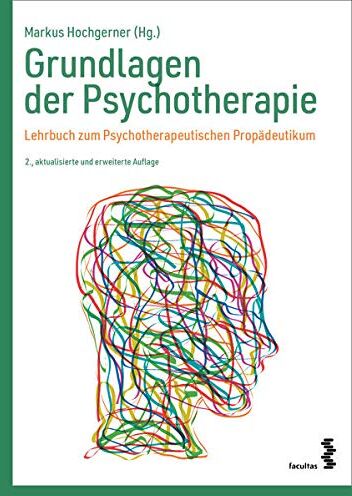 Markus Hochgerner - Grundlagen der Psychotherapie: Lehrbuch zum Psychotherapeutischen Propädeutikum - Preis vom 13.10.2026 11:25:28 h