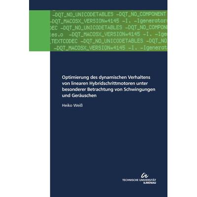 Optimierung des dynamischen Verhaltens von linearen Hybridschrittmotoren unter besonderer Betrachtung von Schwingungen und Geräuschen, Taschenbuch von