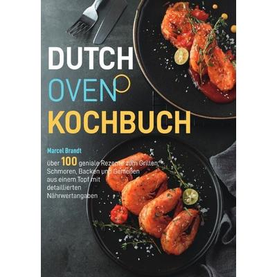 Dutch Oven Kochbuch, Taschenbuch von Marcel Brandt, Epubli, 978-3-565-09966-5