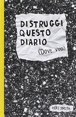 Keri Smith - Distruggi questo diario (dove vuoi) - Preis vom 10.10.2026 11:48:34 h