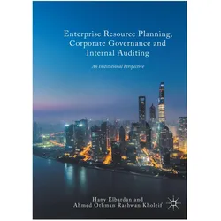 Enterprise Resource Planning, Corporate Governance and Internal Auditing, Fachbücher von Hany Elbardan, Ahmed O. Kholeif, Ahmed O Kholeif