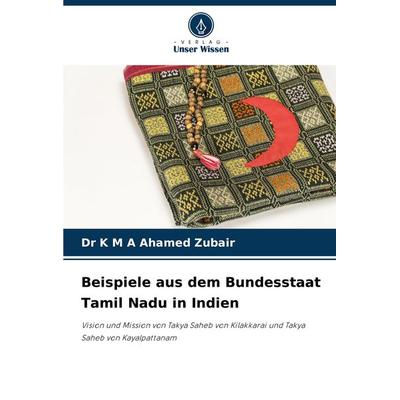 Beispiele aus dem Bundesstaat Tamil Nadu in Indien, Taschenbuch von K. M. A. Ahamed Zubair, Verlag Unser Wissen, 978-620-7-71375-2