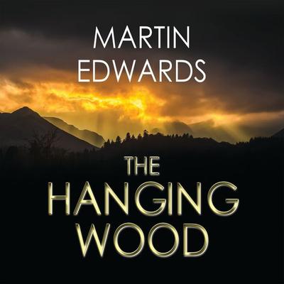 The Hanging Wood - Martin Edwards, Audio, 9781399141383