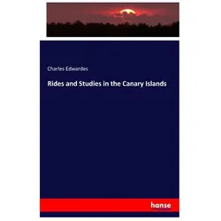Rides and Studies in the Canary Islands, Fachbücher von Charles McKew D. Parr, Ruth Parr, Charles Edwardes
