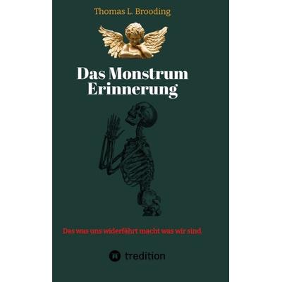 Das Monster Erinnerung. Manchen Schmerz möchte man vergessen. Aber nach über 60 Lebensjahren lässt sich auch von Engeln der Erinnerung berichten.,