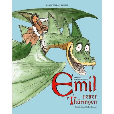 Emil rettet Thüringen, Taschenbuch von Michael Kirchschlager, Knabe, 978-3-940442-92-5