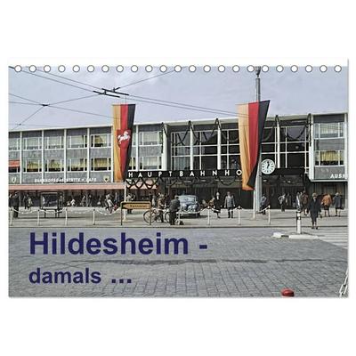Hildesheim - damals ... (Tischkalender 2026 DIN A5 quer), CALVENDO Monatskalender