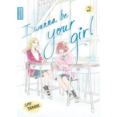 I Wanna Be Your Girl 02, Taschenbuch von Umi Takase, Splitter-Verlag, 978-3-689-50368-0