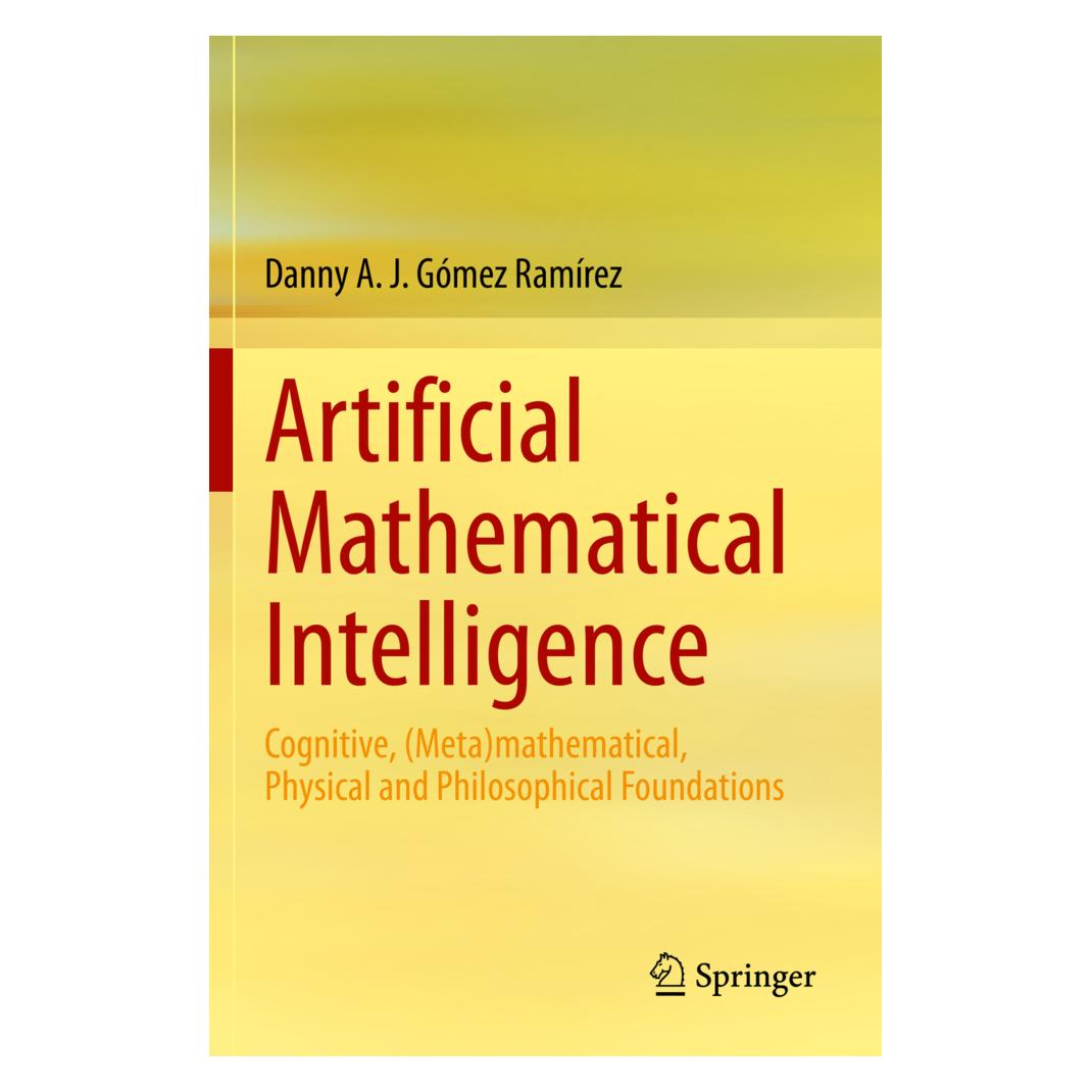 Springer Artificial Mathematical Intelligence (Englisch, Softcover, Danny A. J. Gómez Ramírez) (56215334)