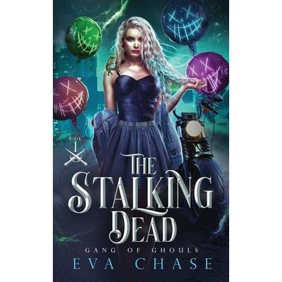 The Stalking Dead, Taschenbuch von Eva Chase, Ink Spark Press, 978-1-990338-26-7